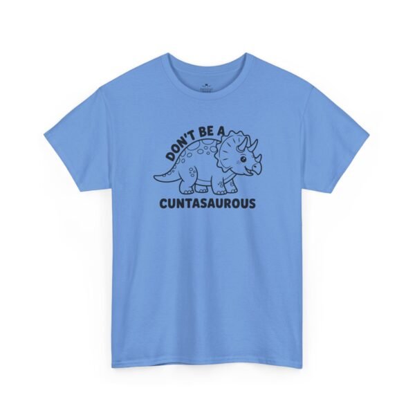10014290814192091812_2048.jpeg Unisex t-shirt from Twisted Angell with the sarcastic phrase “Don't Be a Cuntasaurus” printed on the front.