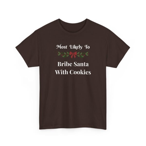 10031498780870946480_2048.jpeg Unisex t-shirt from Twisted Angell with the sarcastic phrase “Most Likely To Bribe Santa With Cookies” printed on the front.