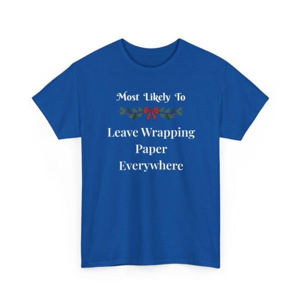 Unisex t-shirt from Twisted Angell with the sarcastic phrase “Most Likely To Leave Wrapping Paper Everywhere” printed on the front.