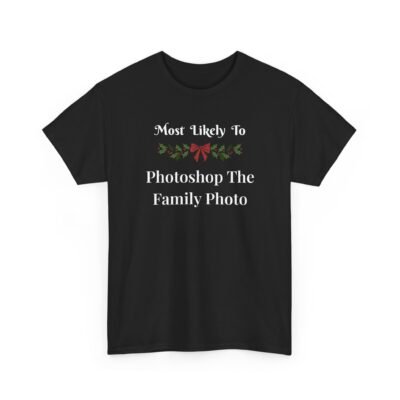 Unisex t-shirt from Twisted Angell with the sarcastic phrase “Most Likely to Photoshop The Family Photo” printed on the front.
