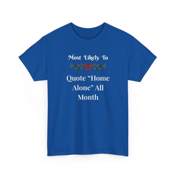 Unisex t-shirt from Twisted Angell with the sarcastic phrase “Most Likely to Quote "Home Alone" All Month” printed on the front.