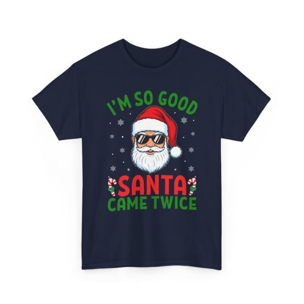 Unisex t-shirt from Twisted Angell with the sarcastic phrase “I'm So Good Santa Came Twice” printed on the front.