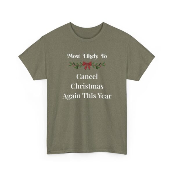 Unisex t-shirt from Twisted Angell with the sarcastic phrase “Most Likely To Cancel Christmas Again This Year” printed on the front.