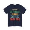 Unisex t-shirt from Twisted Angell with the sarcastic phrase “I Want to Tongue Punch Your Fart Box” printed on the front.