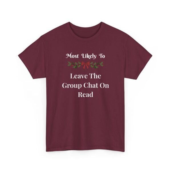Unisex t-shirt from Twisted Angell with the sarcastic phrase “Most Likely To Leave The Group Chat On Read” printed on the front.