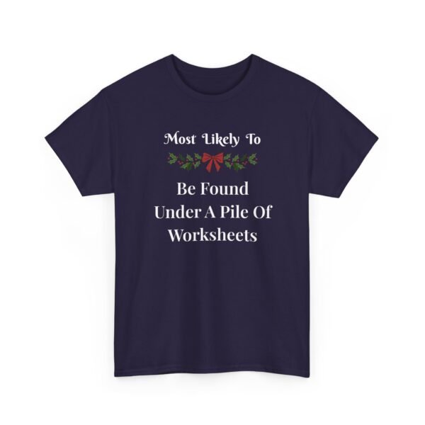 Unisex t-shirt from Twisted Angell with the sarcastic phrase “Most Likely To Be Found Under A Pile of Worksheets” printed on the front.