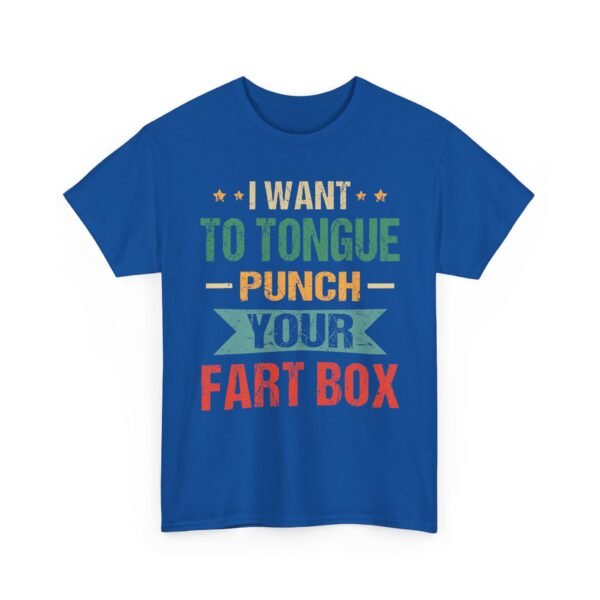 Unisex t-shirt from Twisted Angell with the sarcastic phrase “I Want to Tongue Punch Your Fart Box” printed on the front.