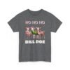 Unisex t-shirt from Twisted Angell with the sarcastic phrase “Ho Ho Ho Dill Doe” printed on the front.