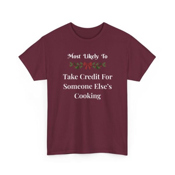 Unisex t-shirt from Twisted Angell with the sarcastic phrase “Most Likely To Take Credit For Someone Else's Cooking” printed on the front.