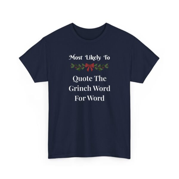 Unisex t-shirt from Twisted Angell with the sarcastic phrase “Most Likely To Quote The Grinch Word For Word” printed on the front.