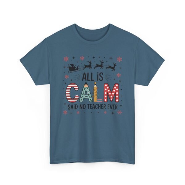 Unisex t-shirt from Twisted Angell with the sarcastic phrase “All is Calm Said No Teacher Ever” printed on the front.