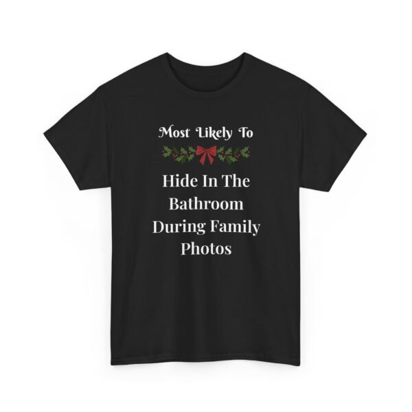 Unisex t-shirt from Twisted Angell with the sarcastic phrase “Most Likely To Hide In The Bathroom During Family Photos” printed on the front.