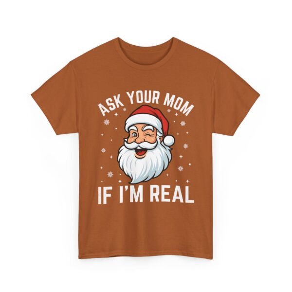 10201588987125920347_2048.jpeg Unisex t-shirt from Twisted Angell with the sarcastic phrase “Ask Your Mom If I'm Real” printed on the front.