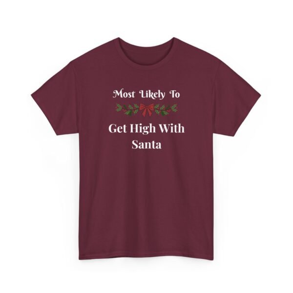 Unisex t-shirt from Twisted Angell with the sarcastic phrase “Most Likely To Get High With Santa” printed on the front.