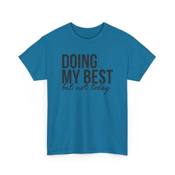 Unisex t-shirt from Twisted Angell with the sarcastic phrase “Doing My Best But Not Today” printed on the front.
