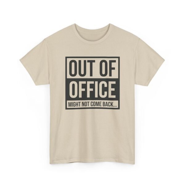 Unisex t-shirt from Twisted Angell with the sarcastic phrase “Out of Office - Might Not Come Back” printed on the front.