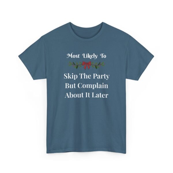 Unisex t-shirt from Twisted Angell with the sarcastic phrase “Most Likely To Skip The Party But Complain About It Later” printed on the front.