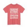 Unisex t-shirt from Twisted Angell with the sarcastic phrase “Friendship Built on Alcohol, Inappropriateness, Sarcasm and Shenanigans” printed on the front.
