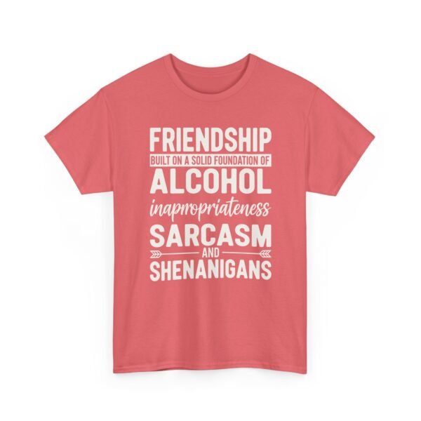 Unisex t-shirt from Twisted Angell with the sarcastic phrase “Friendship Built on Alcohol, Inappropriateness, Sarcasm and Shenanigans” printed on the front.