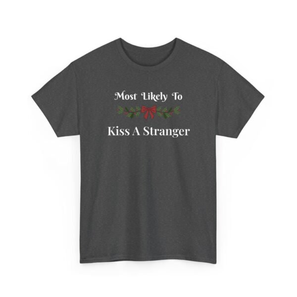 Unisex t-shirt from Twisted Angell with the sarcastic phrase “Most Likely To Kiss A Stranger” printed on the front.