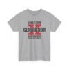 10261870745781599255_2048.jpeg Sarcastic apparel design from Twisted Angell with the phrase “Generation X T‑Shirt (1965–1980) - Raised on Noise, Water and Neglect” printed on the front.