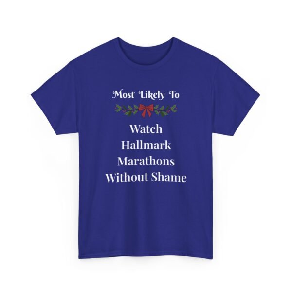 10269763845160712610_2048.jpeg Unisex t-shirt from Twisted Angell with the sarcastic phrase “Most Likely To Watch Hallmark Marathons Without Shame” printed on the front.