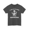 Unisex t-shirt from Twisted Angell with the sarcastic phrase “I Am Up To Some Nonsense - Raccoon Goose” printed on the front.