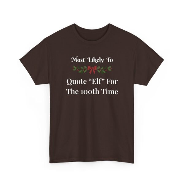 10294908018688372968_2048.jpeg Unisex t-shirt from Twisted Angell with the sarcastic phrase “Most Likely To Quote Elf for the 100th Time” printed on the front.