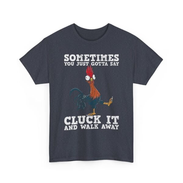 Unisex t-shirt from Twisted Angell with the sarcastic phrase “Sometimes You Just Gotta Say Cluck It And Walk Away” printed on the front.