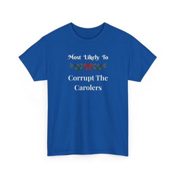 Unisex t-shirt from Twisted Angell with the sarcastic phrase “Most Likely To Corrupt The Carolers” printed on the front.