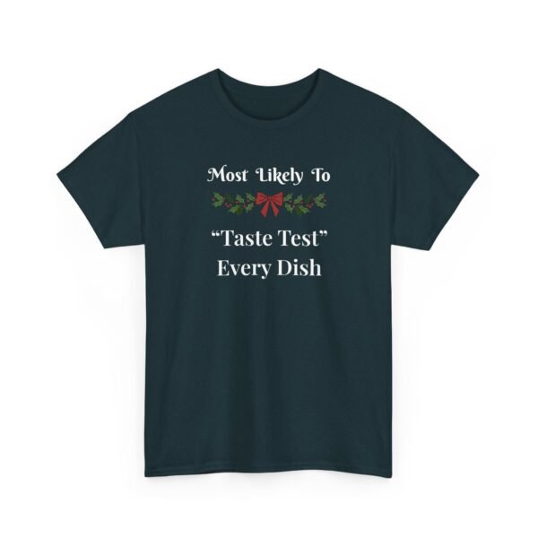 10326956880750412853_2048.jpeg Unisex t-shirt from Twisted Angell with the sarcastic phrase “Most Likely To "Taste Test" Every Dish” printed on the front.