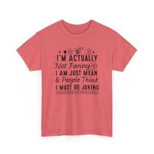 Unisex t-shirt from Twisted Angell with the sarcastic phrase “I'm Actually Not Funny, I Am Just Mean & People Think I Must Be Joking” printed on the front.