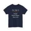 Unisex t-shirt from Twisted Angell with the sarcastic phrase “Most Likely To Forget Whose House They're In” printed on the front.