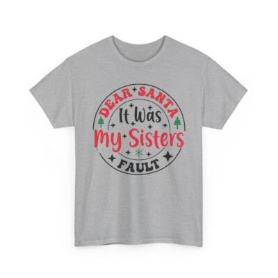 Unisex t-shirt from Twisted Angell with the sarcastic phrase “Dear Santa, It Was My Sisters Fault” printed on the front.