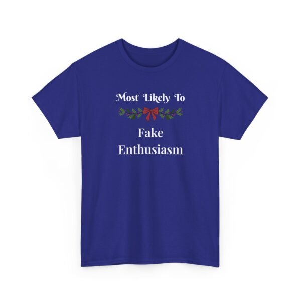 10374265893525871440_2048.jpeg Unisex t-shirt from Twisted Angell with the sarcastic phrase “Most Likely To Fake Enthusiasm” printed on the front.