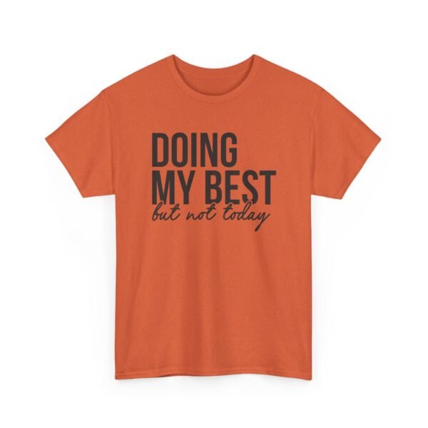 Unisex t-shirt from Twisted Angell with the sarcastic phrase “Doing My Best But Not Today” printed on the front.