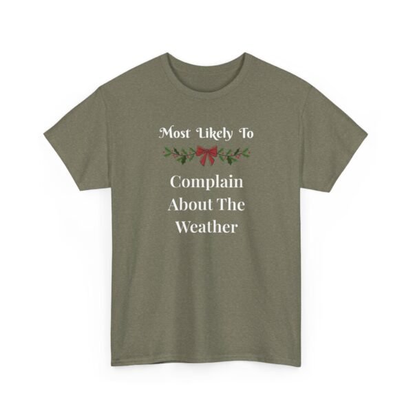 Unisex t-shirt from Twisted Angell with the sarcastic phrase “Most Likely To Complain About The Weather” printed on the front.