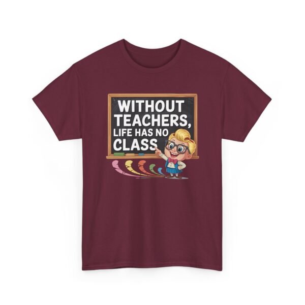 Unisex t-shirt from Twisted Angell with the sarcastic phrase “Without Teachers, Life Has No Class” printed on the front.