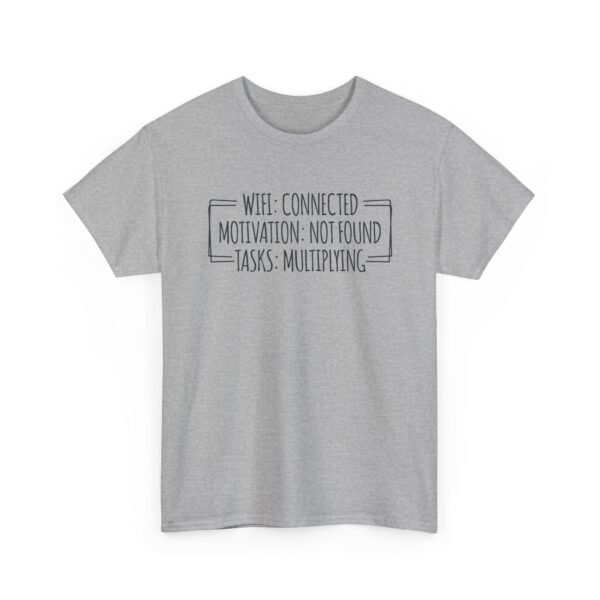 Unisex t-shirt from Twisted Angell with the sarcastic phrase “Wifi Connected, Motivation Not Found, Tasks Multiplying” printed on the front.