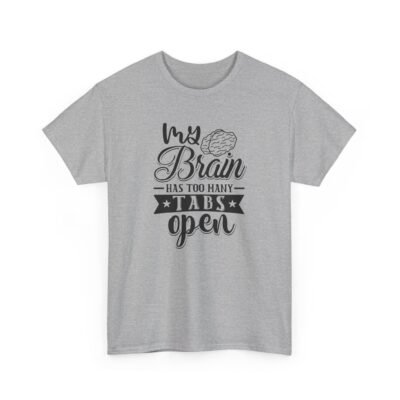 10396829307195033563_2048-2.jpeg Unisex t-shirt from Twisted Angell with the sarcastic phrase “My Brain Has Too Many Tabs Open” printed on the front.