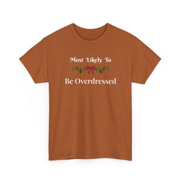 Unisex t-shirt from Twisted Angell with the sarcastic phrase “Most Likely To Be Overdressed” printed on the front.