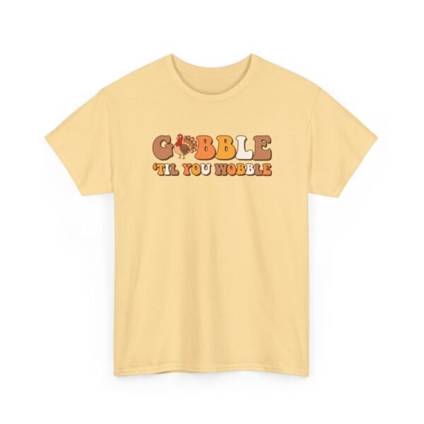 1043227743791362415_2048-1.jpeg Unisex t-shirt from Twisted Angell with the sarcastic phrase “Gobble Til You Wobble” printed on the front.