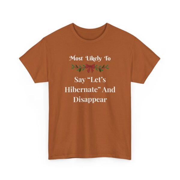 Unisex t-shirt from Twisted Angell with the sarcastic phrase “Most Likely To Say Let's Hibernate And Disappear” printed on the front.