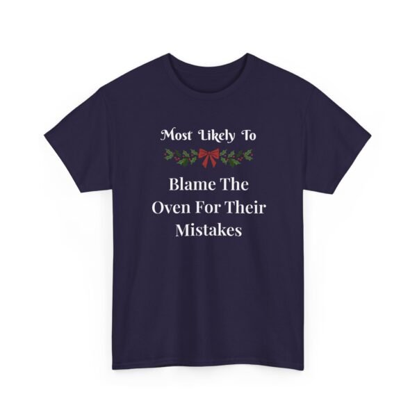 Unisex t-shirt from Twisted Angell with the sarcastic phrase “Most Likely To Blame The Oven For Their Mistakes” printed on the front.