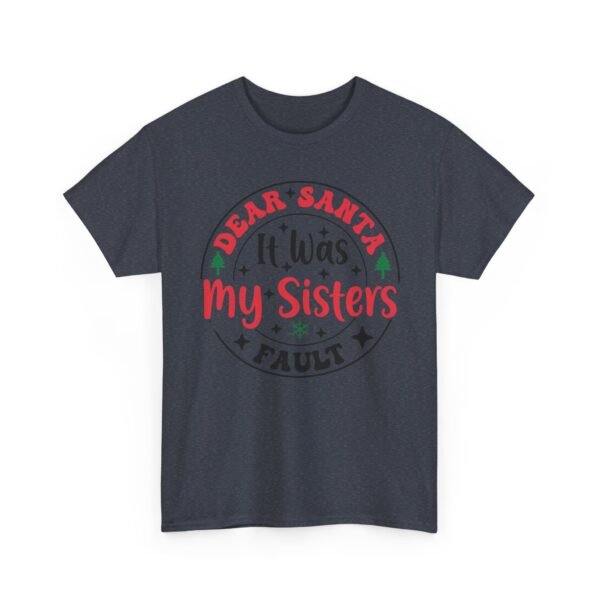 Unisex t-shirt from Twisted Angell with the sarcastic phrase “Dear Santa, It Was My Sisters Fault” printed on the front.