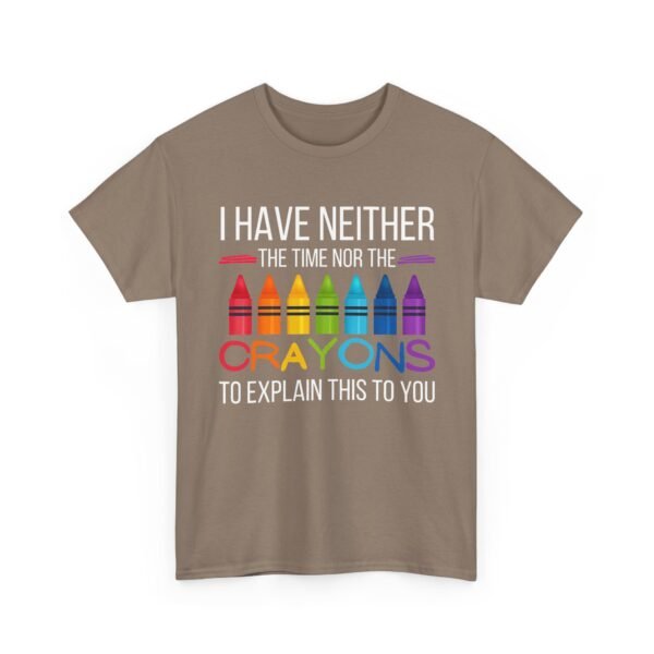 Unisex t-shirt from Twisted Angell with the sarcastic phrase “I Have Neither The Time Nor The Crayons To Explain This To You” printed on the front.