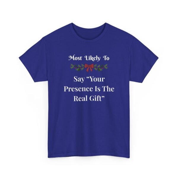 10472037745798982750_2048.jpeg Unisex t-shirt from Twisted Angell with the sarcastic phrase “Most Likely To Say Your Presence Is The Real Gift” printed on the front.