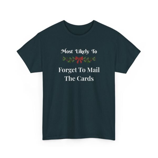 Unisex t-shirt from Twisted Angell with the sarcastic phrase “Most Likely To Forget To Mail The Cards” printed on the front.