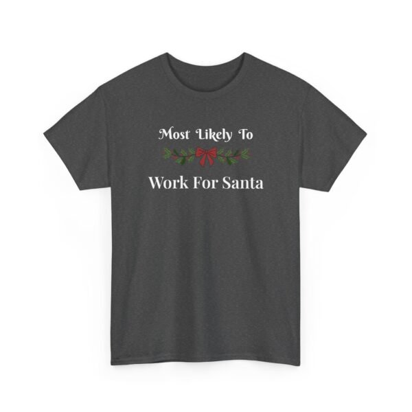 Unisex t-shirt from Twisted Angell with the sarcastic phrase “Most Likely To Work For Santa” printed on the front.