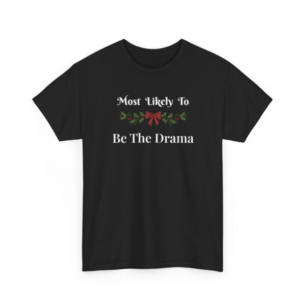 10510275613583950138_2048-1.jpeg Unisex t-shirt from Twisted Angell with the sarcastic phrase “Most Likely To Be The Drama” printed on the front.